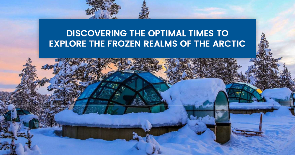 Discovering the Optimal Times to Explore the Frozen Realms of the Arctic 