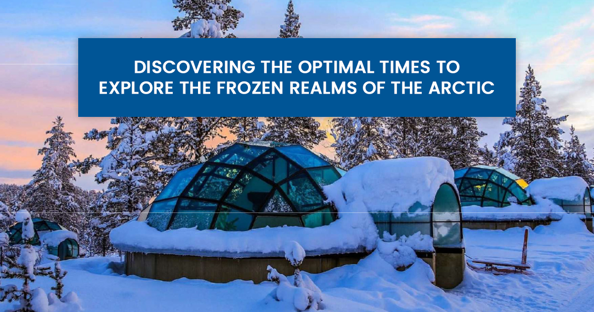 Discovering the Optimal Times to Explore the Frozen Realms of the Arctic