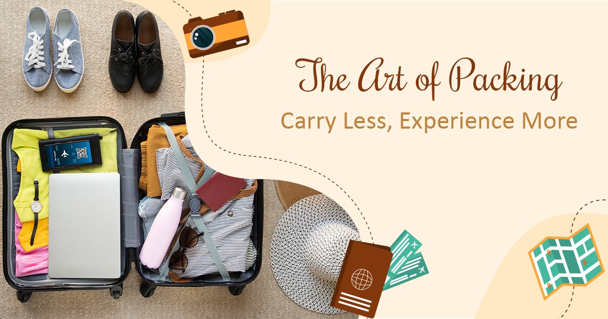 The Art of Packing: Carry Less, Experience More