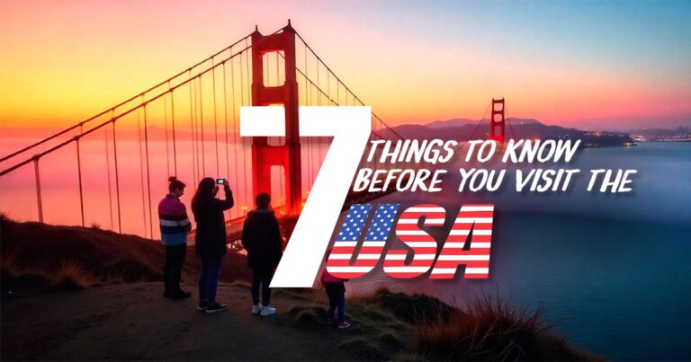 7 Things to Know Before You Visit the USA